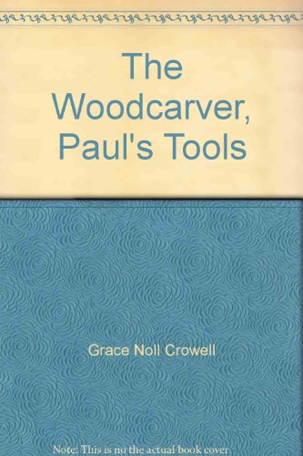 The Woodcarver, Paul's Tools B000EBI7B4 Book Cover