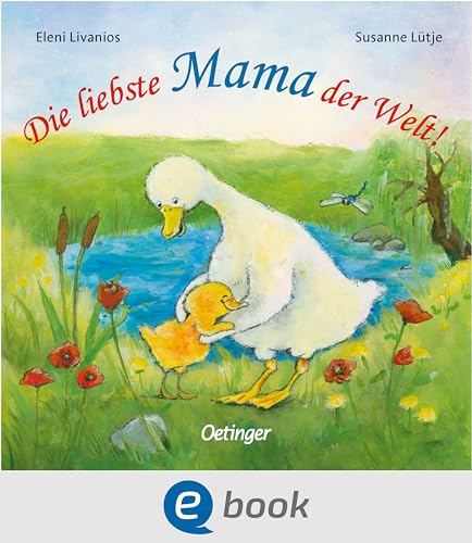 Die liebste Mama der Welt!: Das perfekte Geschenk zum Muttertag für Kinder ab 2 Jahren (Die liebste Familie der Welt)