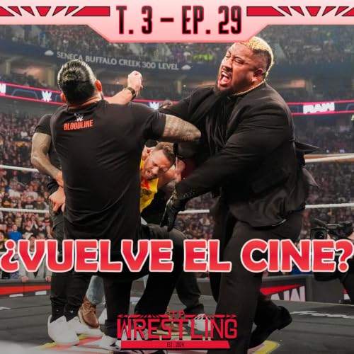 TP WRESTLING T3E29: SOLO SIKOA RECHAZA A ROMAN REIGNS Y THE BLOODLINE