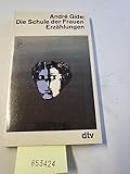 Die Schule der Frauen: Erzählungen (dtv Literatur) - André Gide Übersetzer: Erich Ploog, Käthe Rosenberg 