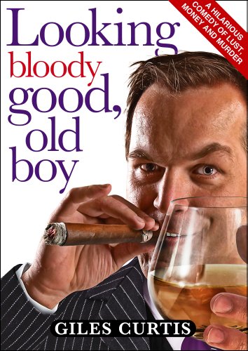 Looking Bloody Good, Old Boy (A raucous