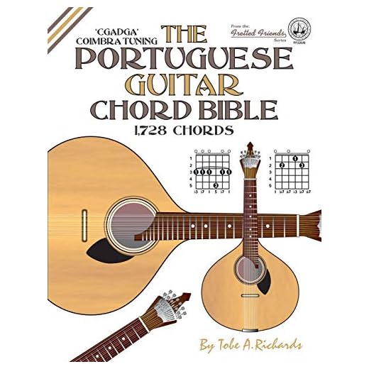 The Portuguese Guitar Chord Bible: Coimbra Tuning 1,728 Chords (Fretted Friends)