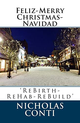Feliz-Merry Christmas-Navidad: 'ReBirth-ReHab-ReBuild'