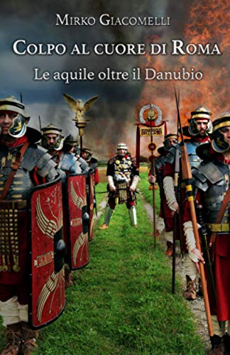 Colpo al cuore di Roma: Le aquile oltre il Danubio: 2