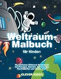  Weltraum-Malbuch für Kinder: Wunderbares Weltraum Kinderbuch mit Planeten, Sternen, Astronauten, Raumschiffen und vielem mehr! (German Edition)