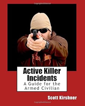Paperback Active Killer Incidents: A Guide for the Armed Civilian Book