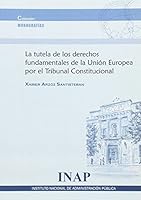 La tutela de los derechos fundamentales de la Unión Europea po 8473514580 Book Cover