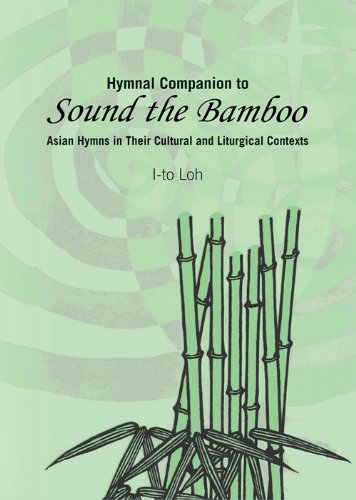 Hymnal Companion to Sound the Bamboo: Asian Hymns in Their Cultural and Liturgical Contexts      Kindle Edition