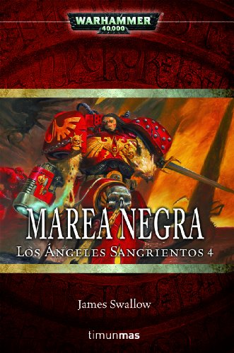 Marea negra: Los Ángeles Sangrientos 4 (NO Warhammer 40000)