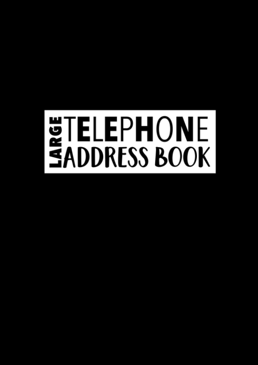 Large Telephone Address Book: Large Print Address Book A4 | A-Z Address Book A4 | A-Z Alphabetical Index Address Book | Large Print Address Book For ... Books With Alphabet Index A4 Black Cover (3)