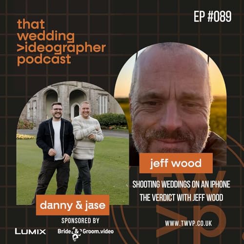 Ep. 089 - Shooting Weddings on an iPhone - THE VERDICT with Jeff Wood