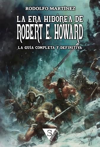 La Era Hibórea de Robert E. Howard: La guía completa y definitiva