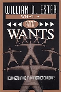What a Patient Wants: New Observations of a Chiropractic Advocate