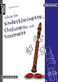 kinderklarinette  Schule für Kinderklarinette, Chalumeau und Saxonett: Die erste Schule speziell für die Kinderklarinette! Spielstücke. Liederbuch. Songbook. Klarinettennoten.: Band 1