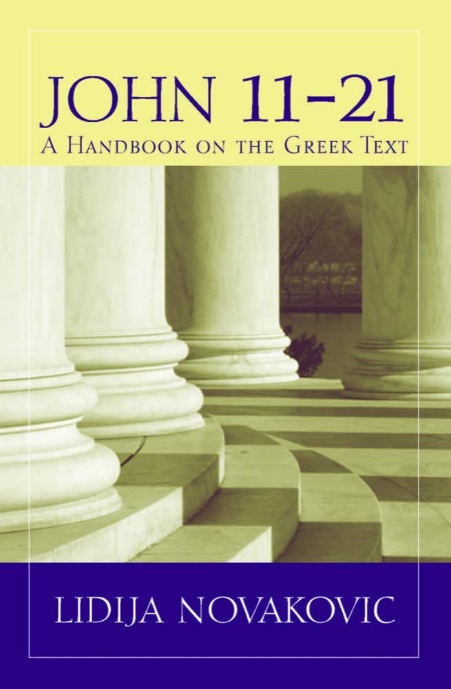 John 11–21: A Handbook on the Greek Text (Baylor Handbook on the Greek New Testament)