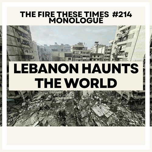 214/ Lebanon Haunts the World (Monologue)