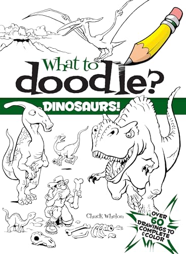 What to Doodle? Dinosaurs! (Dover Doodle Books)