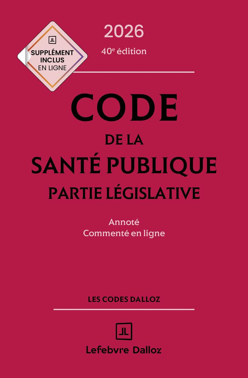Code de la santé publique 2026, annoté commenté en ligne. 40e éd.