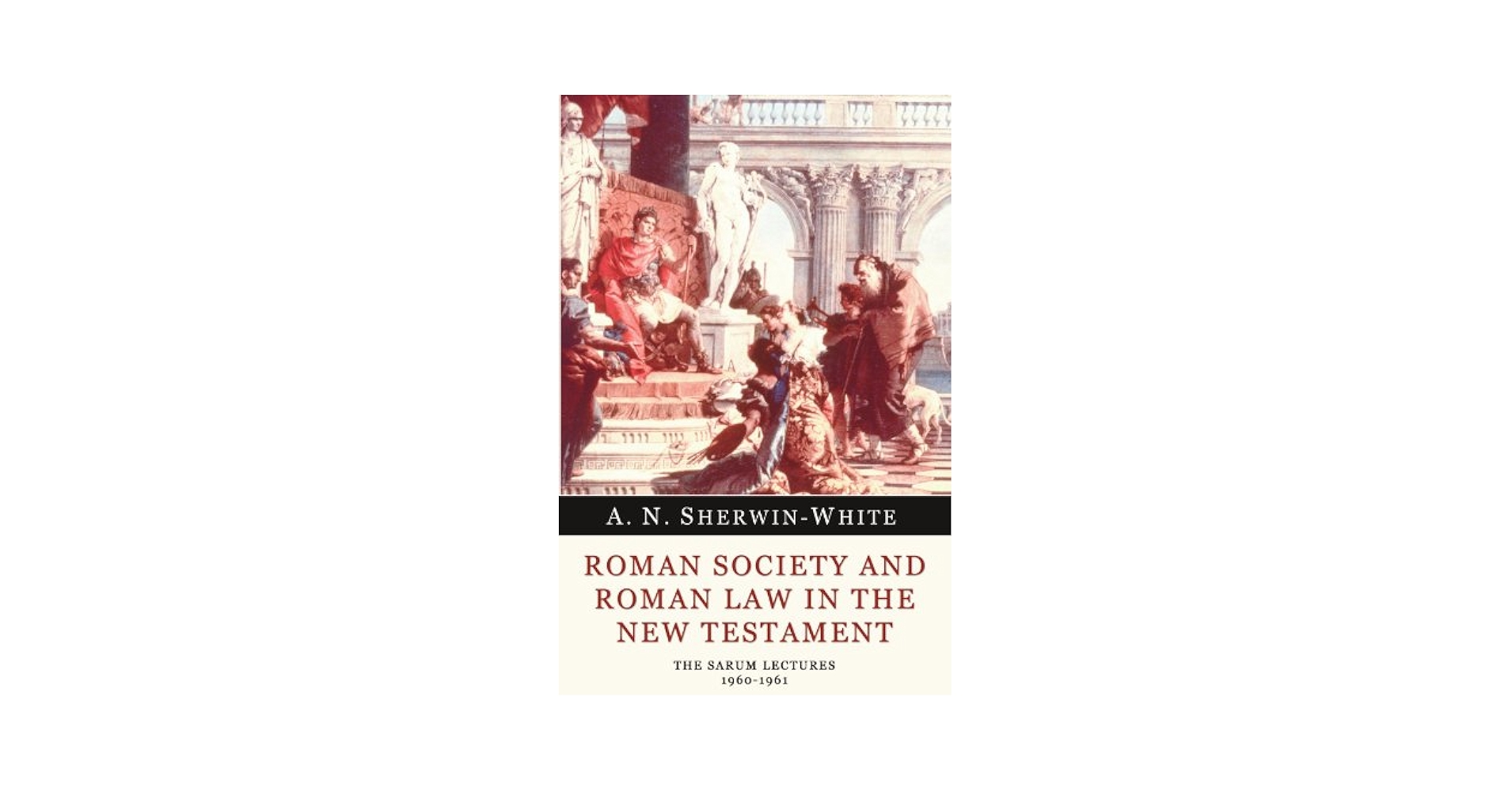 Roman Society and Roman Law in the New Testament: The Sarum