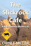 The Slickrock Cafe (Bud Shumway Mystery Series Book 2)