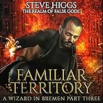 Cover of Familiar Territory: A Wizard in Bremen: Part 3