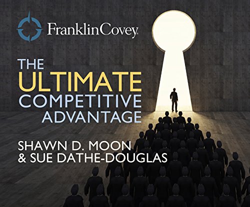 The Ultimate Competitive Advantage: Why Your People Make All the