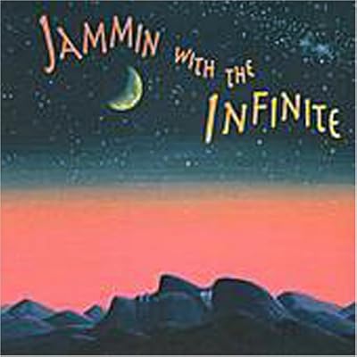 Jammin' With the Infinite