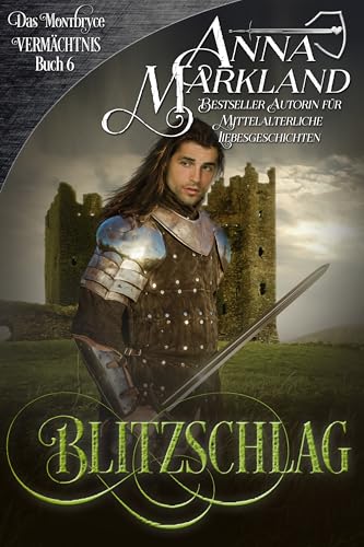 Blitzschlag: Eine feurige mittelalterliche Romanze (Das Montbryce-Vermächtnis 6)
