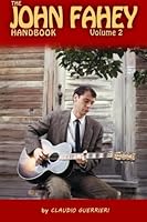 The John Fahey Handbook : Volume 2 098530281X Book Cover