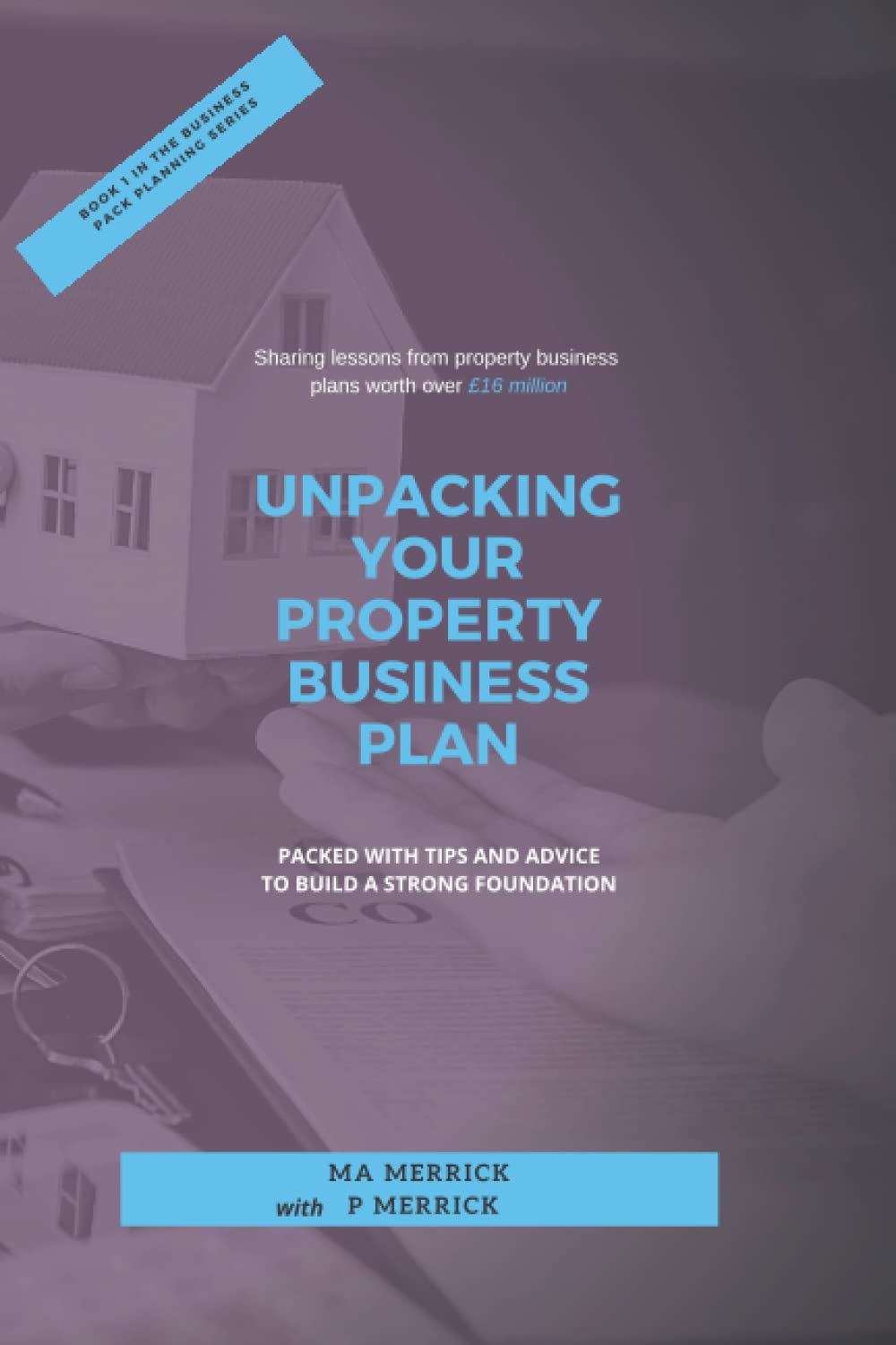 Unpacking Your Property Business Plan: Sharing lessons from property business plans worth over £16 million