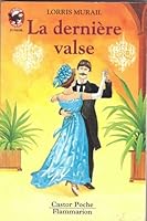 Derniere valse (La): - JUNIOR, AVENTURE DES 9/10 ANS (LITTÉRATURE JEUNESSE 2081641437 Book Cover