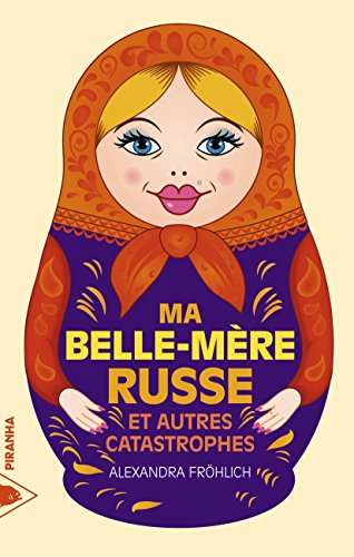 Ma belle-mère russe et autres catastrophes Francais PDF