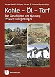 Kohle – Öl – Torf: Zur Geschichte der Nutzung fossiler Energieträger. Veröffentlichung des Alemannischen Instituts Freiburg i.Br. Nr. 89