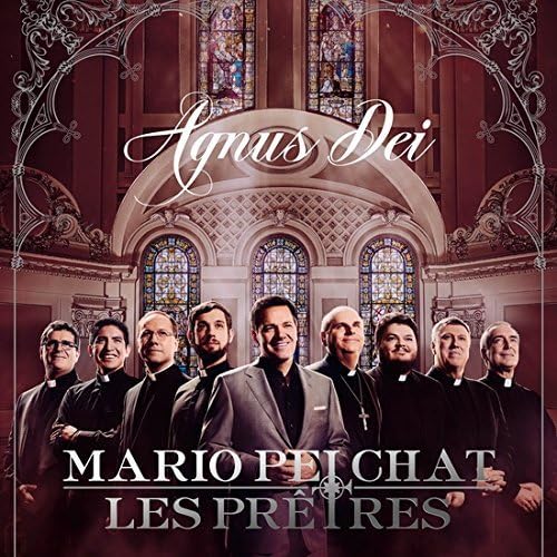 Mario Pelchat's Agnus Dei [Audio CD] Mario Pelchat and Les Prêtres