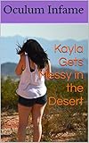 Kayla Gets Messy in the Desert (Kayla the Scat Girl Book 2)
