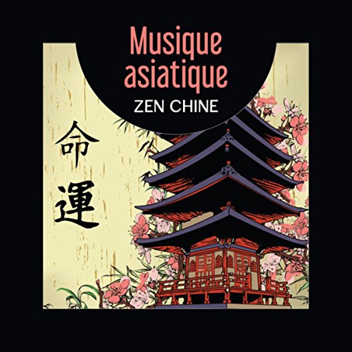 Reproducir Musique asiatique (Zen Chine - Traditionnelle instrumental