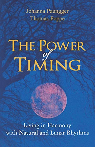 Télécharger The Power of Timing: Living in Harmony with Natural and Lunar Cycles Francais PDF