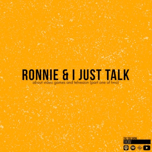 27: Ronnie Neeley and I just talk (part one)