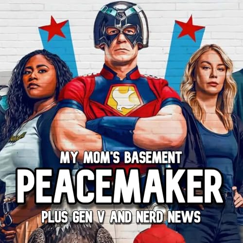 EPISODE 458 - PEACEMAKER S2 EPISODE 7 (PLUS GEN V/NERD NEWS)