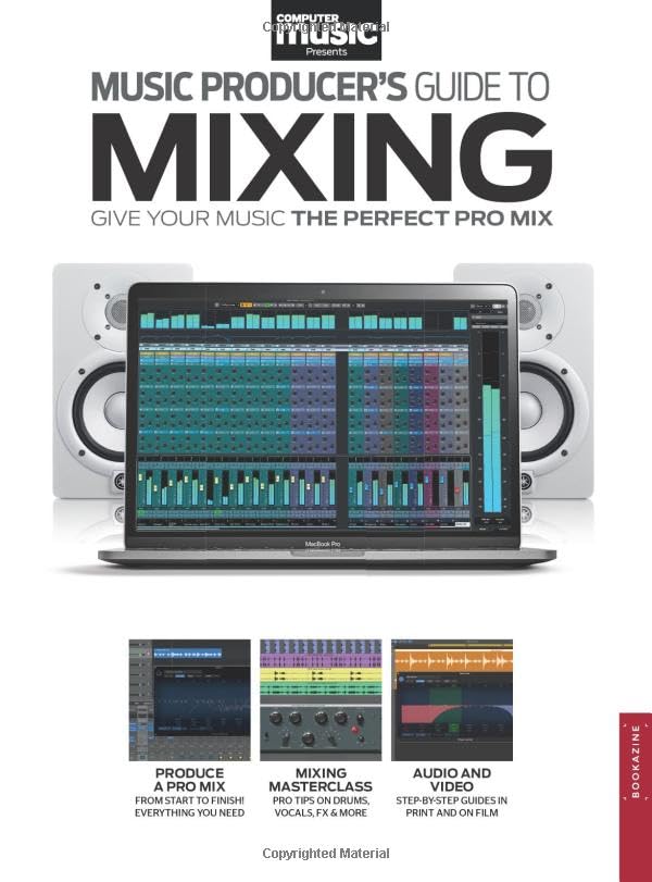 Music Producer's Guide to Mixing: The Complete Guide to helping you get perfect, professional-sounding tracks, no matter what music you make image 3