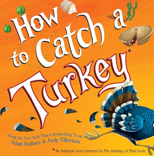 How to Catch a Turkey