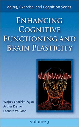 Enhancing Cognitive Functioning and Brain Plasticity: 3 (Aging, Exercise, and Cognition) view 2