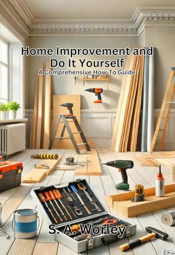 Home Improvement and Do It Yourself Guides: A Comprehensive How-To Guide - -53%