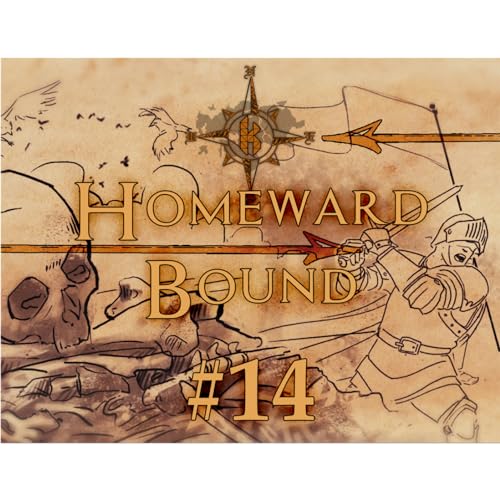 Homeward Bound 014: Homeward Bound