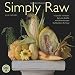 Simply Raw 2016 Wall Calendar: Vegetable Portraits with Raw Food Recipes
