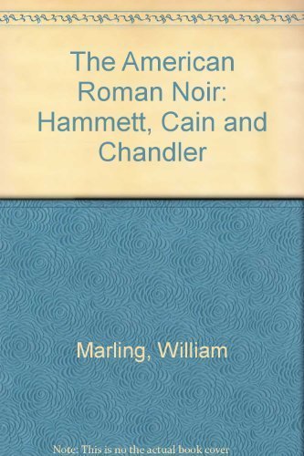 The American Roman Noir: Hammett, Cain, and Cha... 082031658X Book Cover