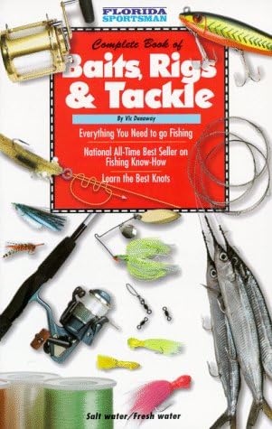 Vic Dunaway's Complete Book of Baits, Rigs and Tackle: Vic Dunaway's Complete Book