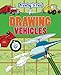 Drawing Vehicles (Drawing Is Fun! (Library))