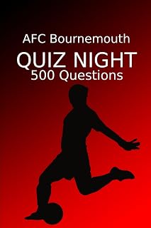 AFC Bournemouth Quiz Night: 500 Questions And Answers, AFC Bournemouth FC, AFC Bournemouth Football Club, AFC Bournemouth Quiz Book, Football Quiz Book, Football Book