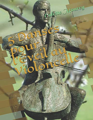 5 Danses pour l'Éveil au Violoncelle (French Edition)